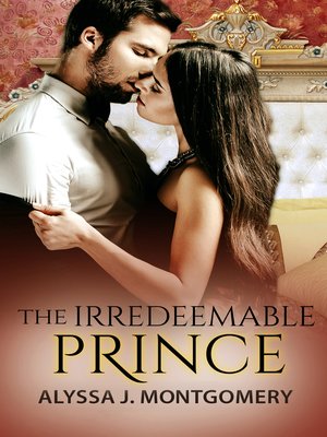 cover image of The Irredeemable Prince (Royal Affairs, #2)